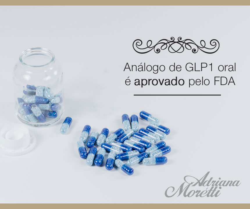 Análogo de GLP1 oral é aprovado pelo FDA